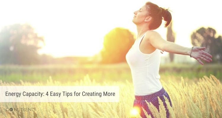 Energy Capacity: 4 Tips for Creating More