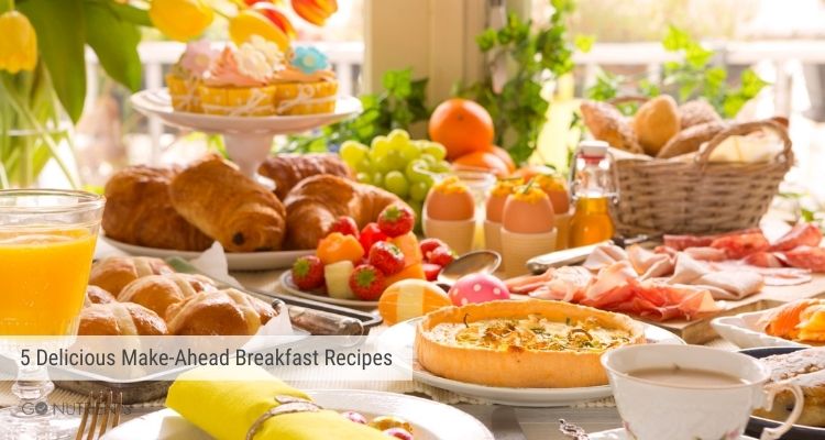 5 Delicious Make-Ahead Breakfast Recipes